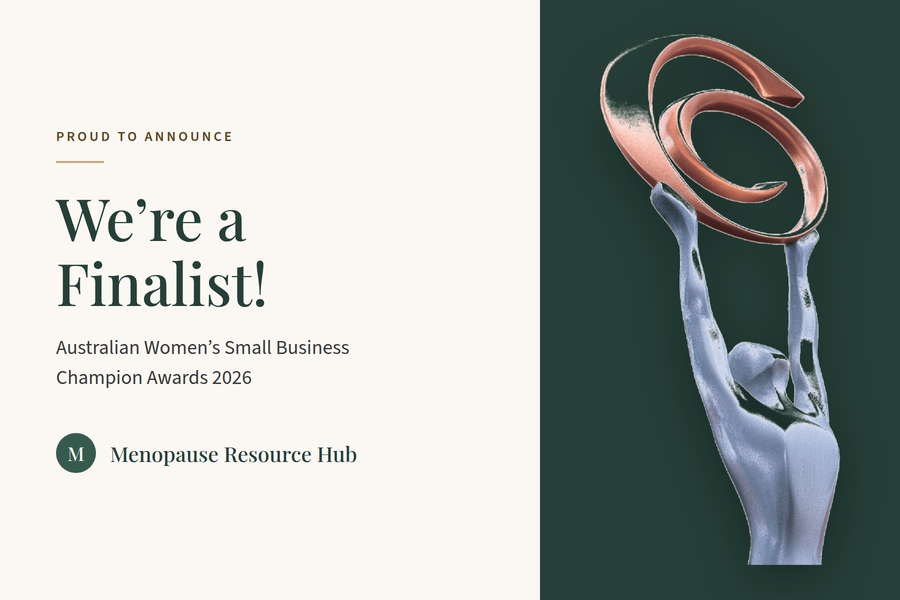 Proud to announce: we're a Finalist. Australian Women's Small Business Champion Awards 2026. Menopause Resource Hub.